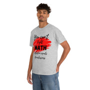 You can't fight math Unisex Heavy Cotton Tee