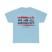 We are all immigrants unisex Heavy Cotton Tee