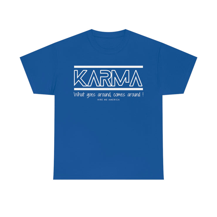 Karma What goes around comes around unisex Heavy Cotton Tee