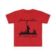 Immigration the American way Unisex Softstyle T-Shirt