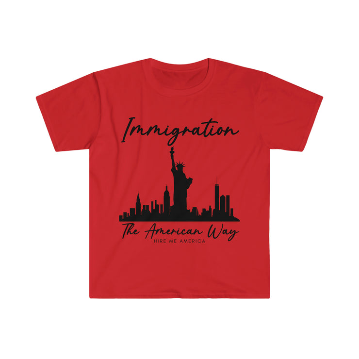 Immigration the American way Unisex Softstyle T-Shirt