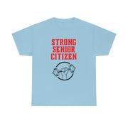 Strong Senior Citizen Unisex Heavy Cotton Tee