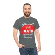 You can't fight math Unisex Heavy Cotton Tee