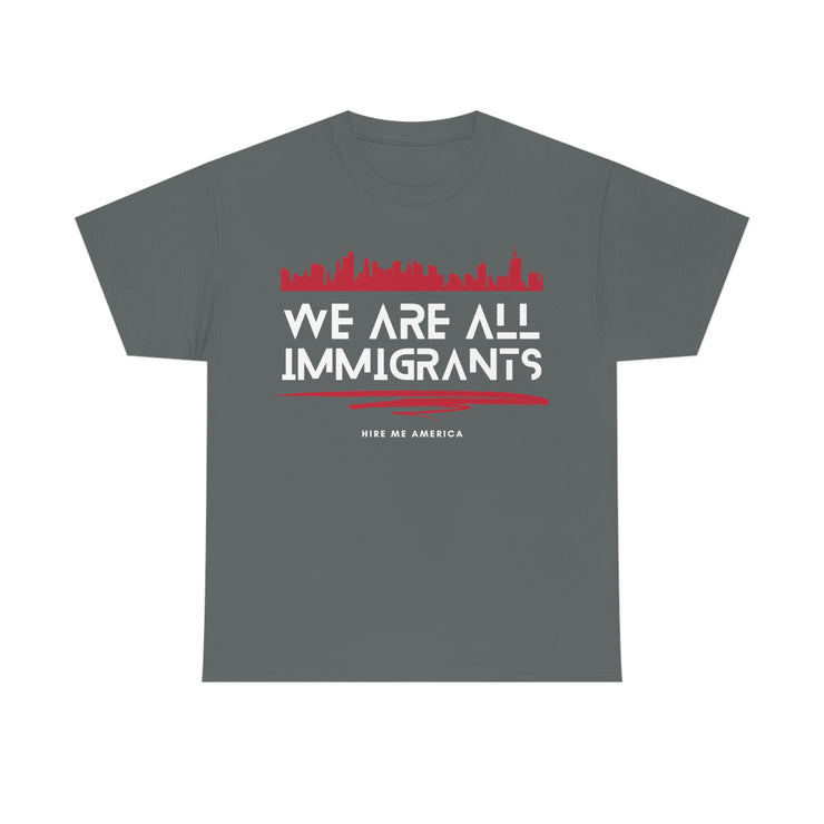 We are all immigrants unisex Heavy Cotton Tee