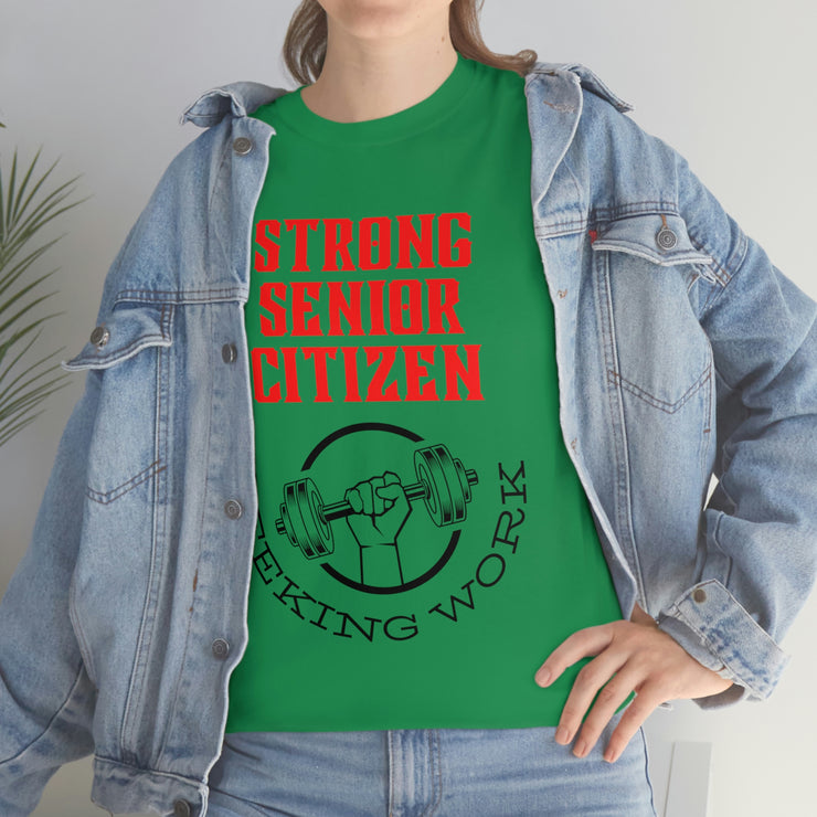 Strong Senior Citizen seeking work Unisex Heavy Cotton Tee