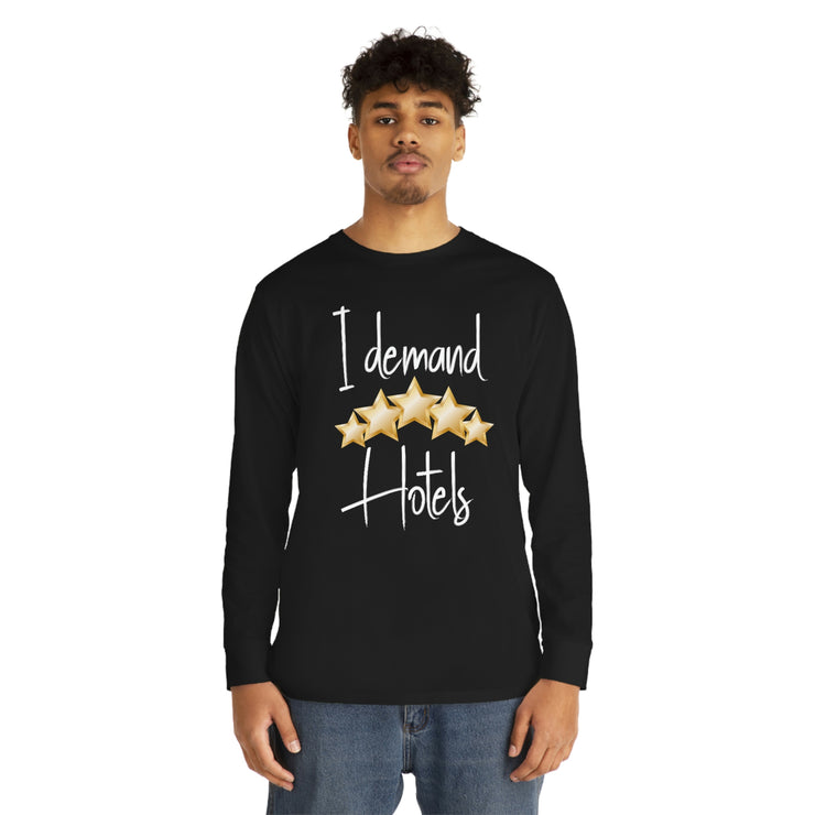 I demand 5-star Hotels Long Sleeve Crewneck Tee