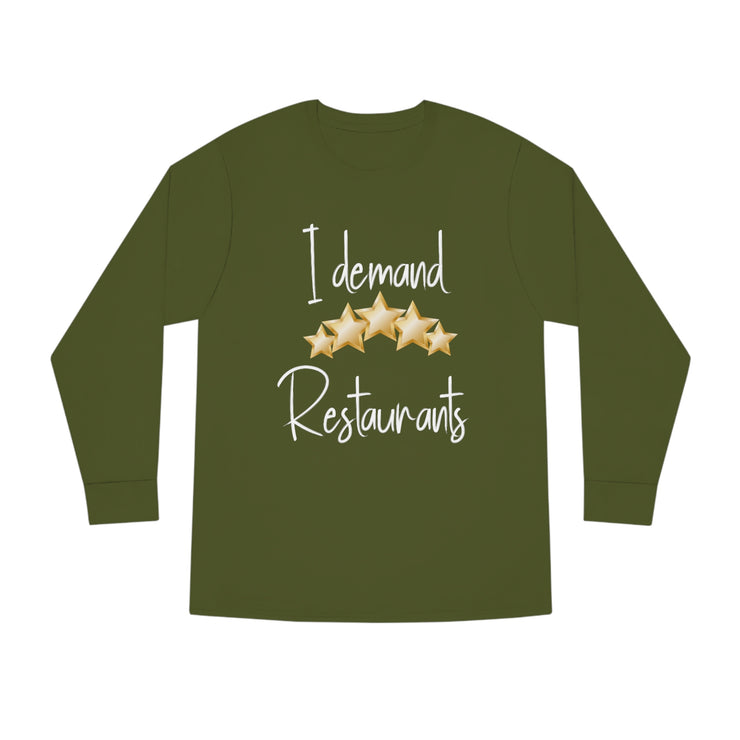 I demand 5-star Restaurants Long Sleeve Crewneck Tee