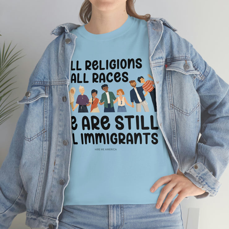 All religions all races we are still all immigrants unisex Heavy Cotton Tee