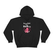 Every child needs a mother unisex Heavy Blend™ Hooded Sweatshirt