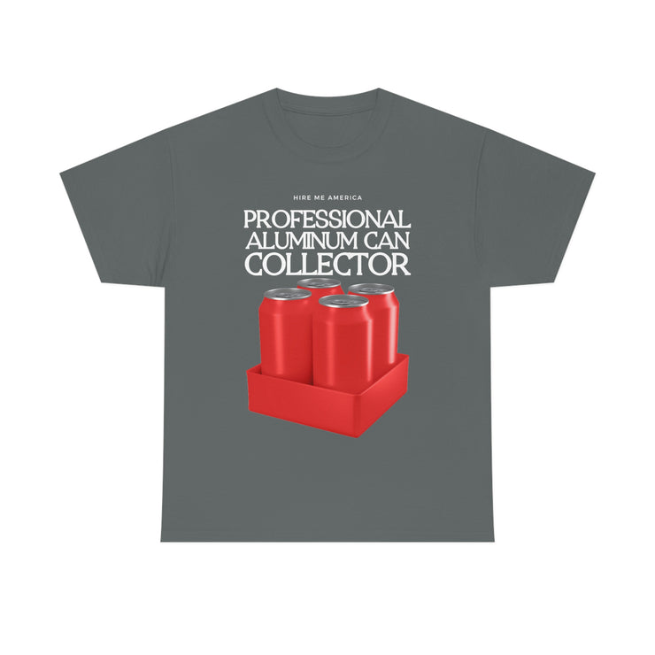 Professional Aluminum Can Collector unisex Heavy Cotton Tee