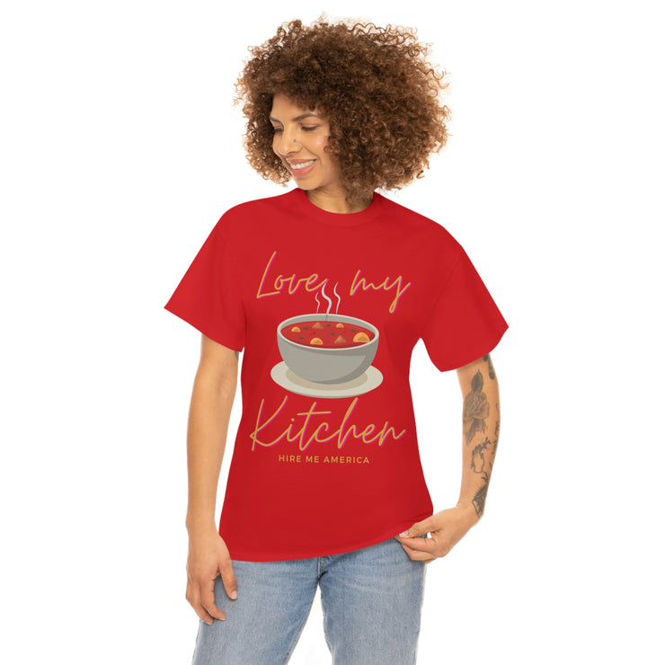 Love my soup kitchen unisex Heavy Cotton Tee