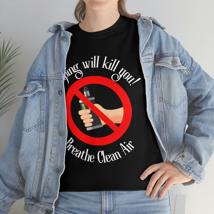 Vaping will kill you! Breathe Clean Air unisex Heavy Cotton Tee