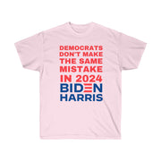 Democrats don't make the same mistake in 2024 Biden Harris Unisex Ultra Cotton Tee