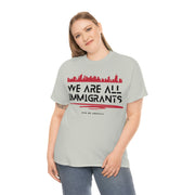 We are all immigrants unisex Heavy Cotton Tee