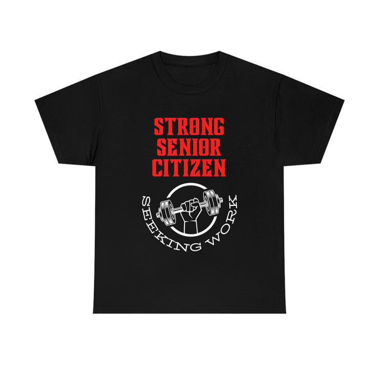 Strong Senior Citizen seeking work Unisex Heavy Cotton Tee