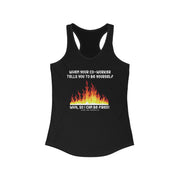 When your co-worker tells you to be yourself....Why, so I can be fired!  Ideal Racerback Tank