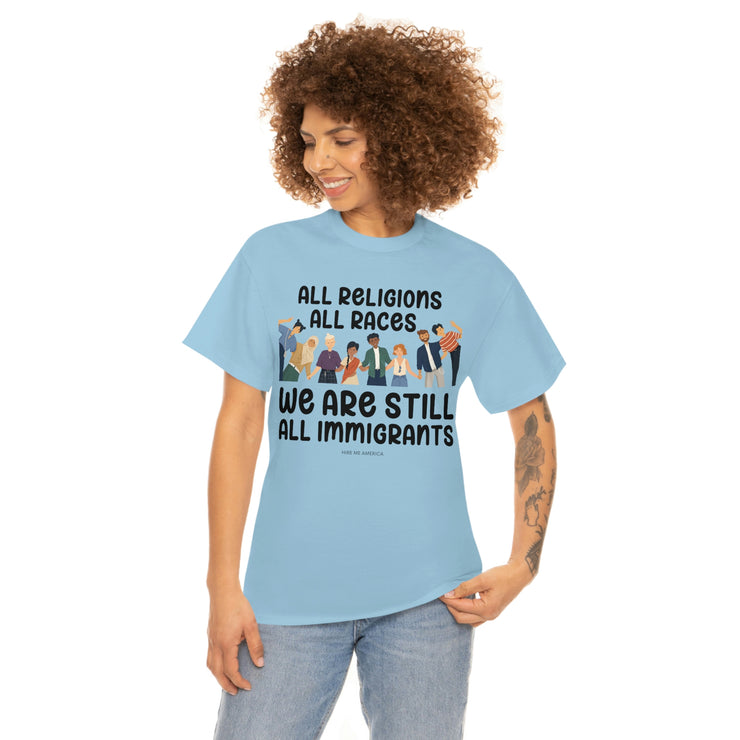 All religions all races we are still all immigrants unisex Heavy Cotton Tee