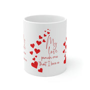 My love pinch me that I love u Ceramic Mug 11oz