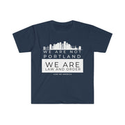 We are not Portland We are law and order unisex Softstyle T-Shirt