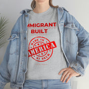 Immigrant Built Made in America unisex Heavy Cotton Tee