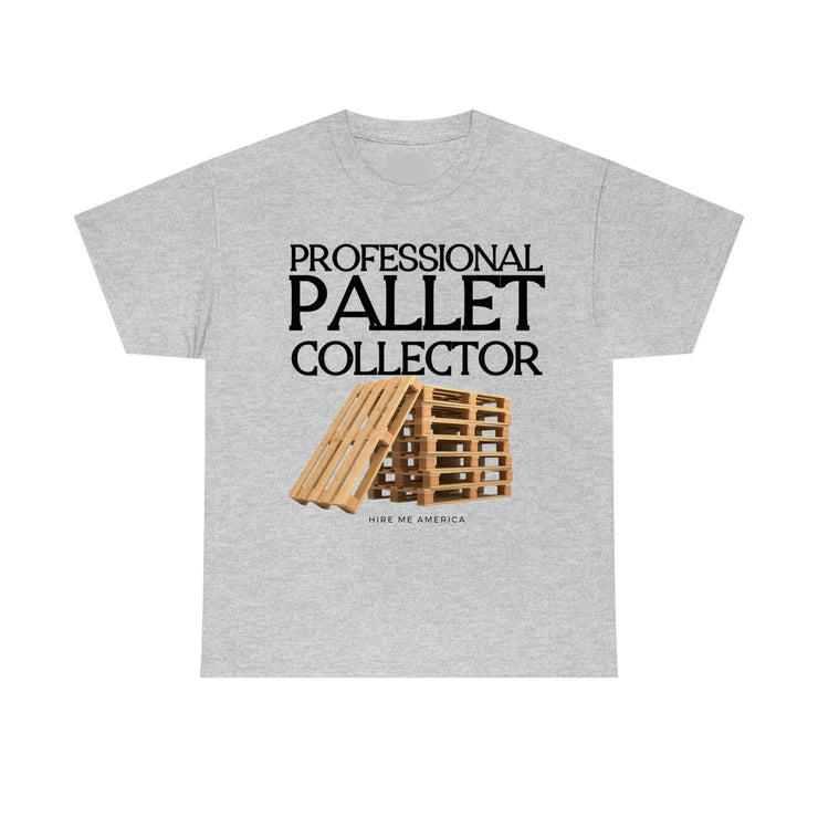 Professional Pallet Collector unisex Heavy Cotton Tee