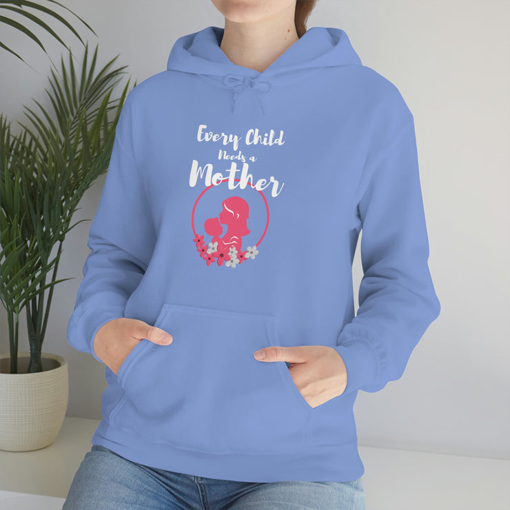 Every child needs a mother unisex Heavy Blend™ Hooded Sweatshirt