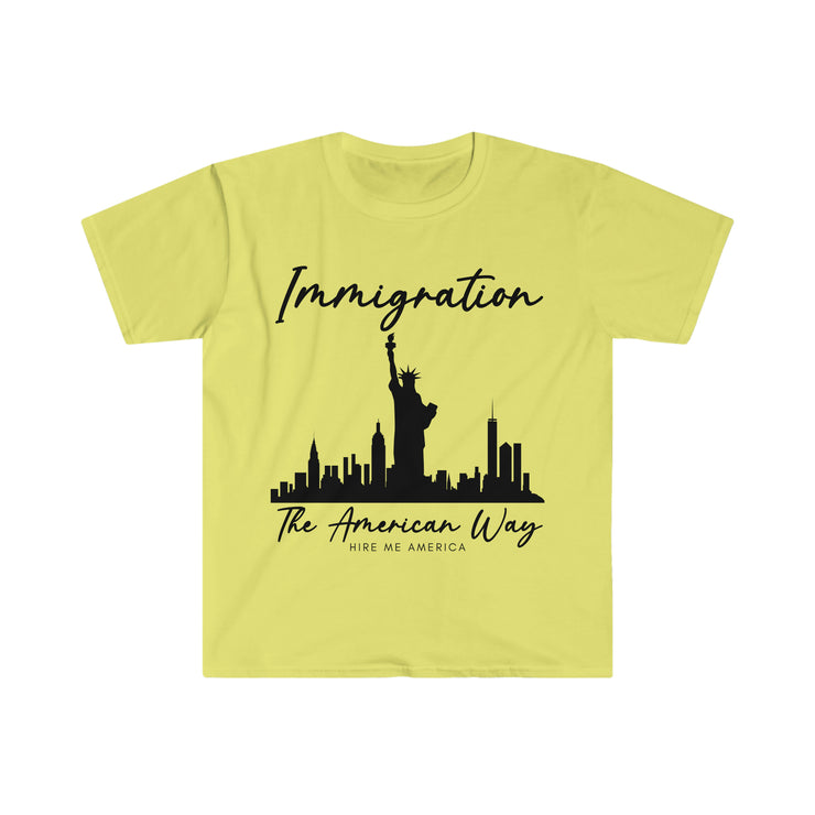 Immigration the American way Unisex Softstyle T-Shirt