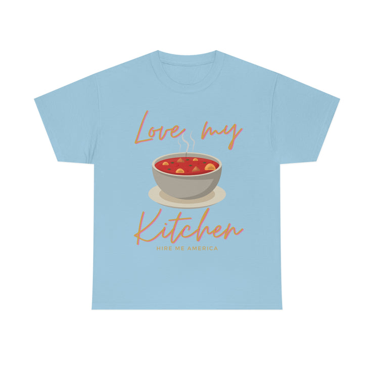 Love my soup kitchen unisex Heavy Cotton Tee