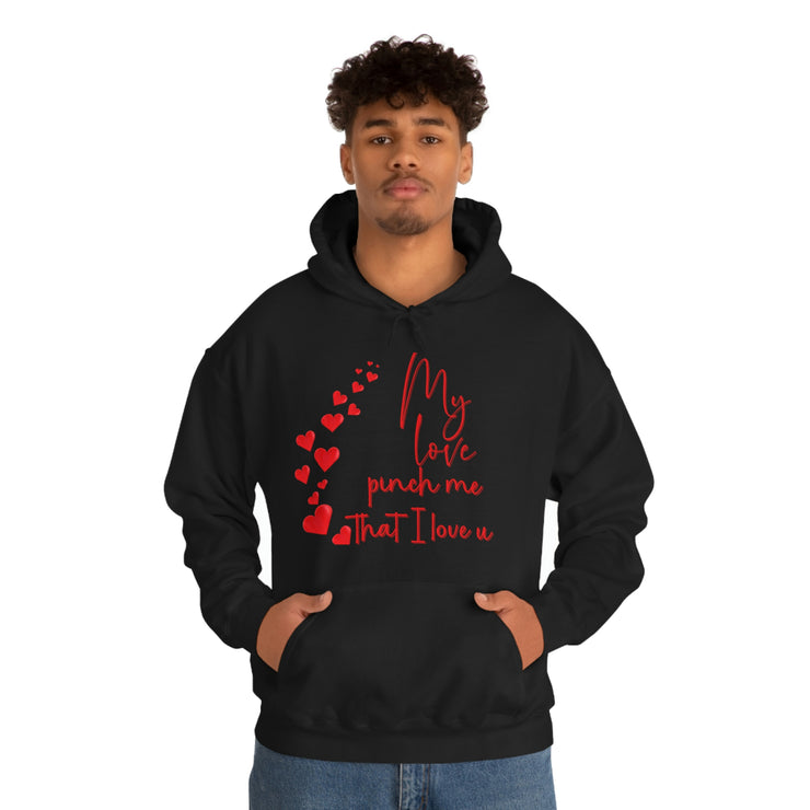 My love pinch me that I love u unisex Heavy Blend™ Hooded Sweatshirt