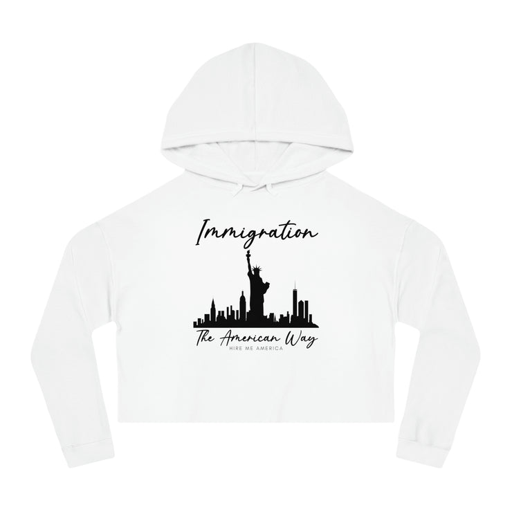 Immigration the American way women’s Cropped Hooded Sweatshirt