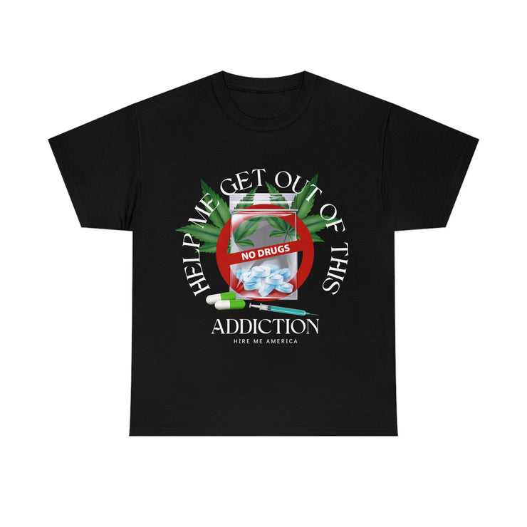 Help me with this addiction drugs unisex Heavy Cotton Tee