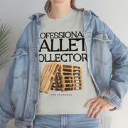 Professional Pallet Collector unisex Heavy Cotton Tee