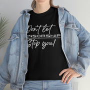 Don't let Censorship stop you Unisex Heavy Cotton Tee