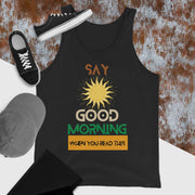 Say Good Morning Unisex Tank Top